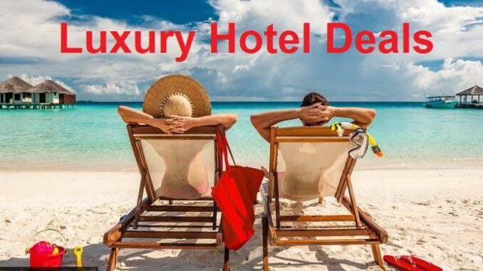 Luxury hotel deals